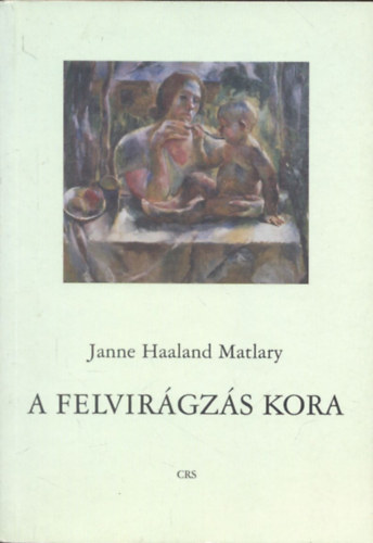 Janne Haaland Matlary - A felvirgzs kora (Jegyzetek egy j feminizmushoz)
