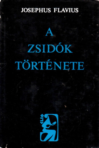 Josephus Flavius - A zsidók története