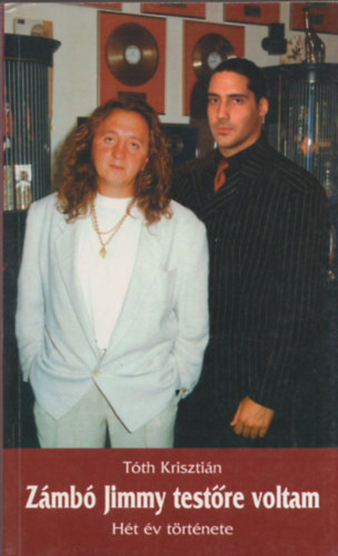 T�th Kriszti�n - Z�mb� Jimmy test�re voltam (h�t �v t�rt�nete)