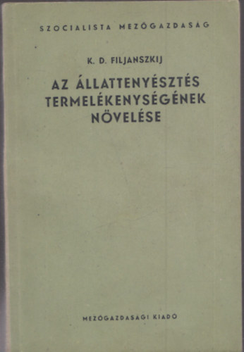 K. D. Filjanszkij - Az állattenyésztés termelékenységének növelése