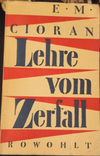 E. M. Cioran - Lehre vom Zerfall