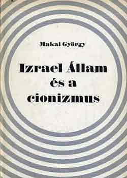 Makai GYrgy - Izrael llam s a cionizmus