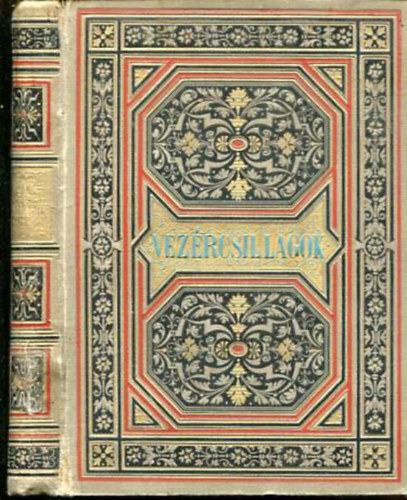 Vez�rcsillagok, vagyis vel�s mondatok �s k�lt�i gondolatok honi �s k�lf�ldi remek�r�k m�veib�l