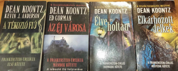 Ed Gorman, Kevin J. Anderson Dean Koontz - Frankenstein-ciklus I-IV. ( A tkozl fi, Az j vrosa, lve s holtan, Elkrhozott lelkek)