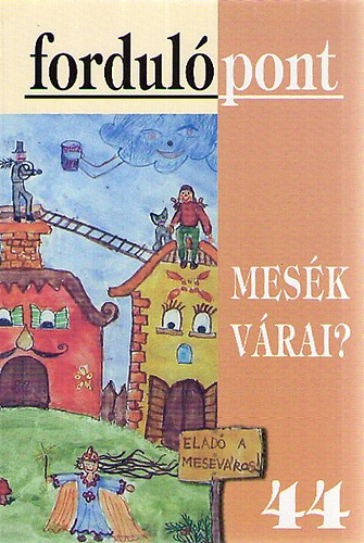 Fordulpont 44. XI. vfolyam 2009/2 Mesk vrai?