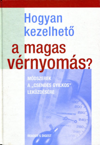 Takcsi-Nagy Klra - smny Lilla - Hogyan kezelhet a magas vrnyoms? MDSZEREK A "CSENDES GYILKOS" LEKZDSRE