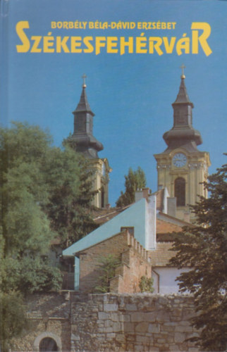 Borb�ly B�la-D�vid Erzs�bet - Sz�kesfeh�rv�r