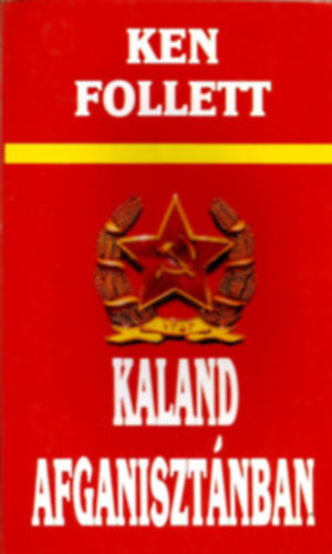 Ken Follett - Ken Follett - Kaland Afganiszt�nban