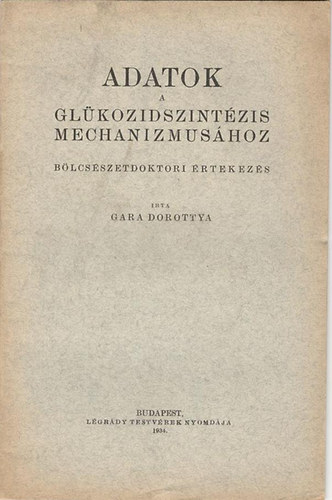 Gara Dorottya - Adatok a glkozidszintzis mechanizmushoz