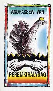 Andrassew Iv�n - Peremkir�lys�g