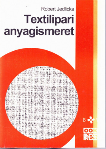 Robert Jedlicka - Textilipari anyagismeret