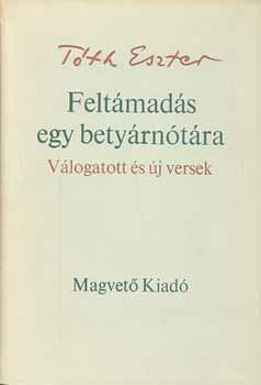 T�th Eszter - Felt�mad�s egy bety�rn�t�ra