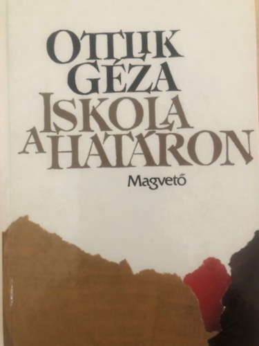 Ottlik Gza - Iskola a hatron