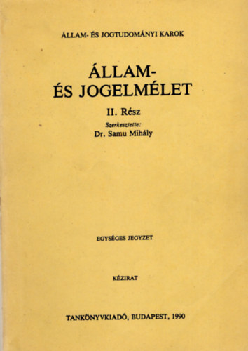 Dr. Samu Mihly; Dr. Szotczky Mihly - llam- s jogelmlet II. (Kzirat)