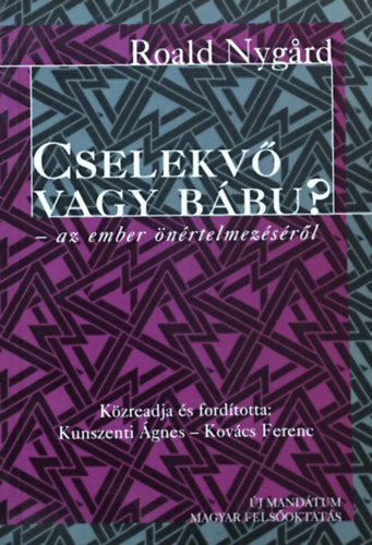 Roald Nygard - Cselekv vagy bbu? - az ember nrtelmezsrl