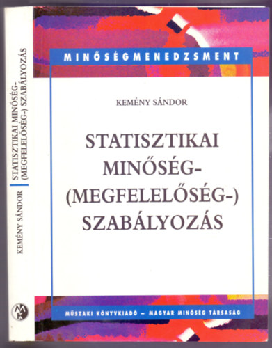 Dr. Kemny Sndor - Dr. Papp Lszl - Dr. Dek Andrs - Statisztikai minsg- (megfelelsg-) szablyozs (Minsgmenedzsment)