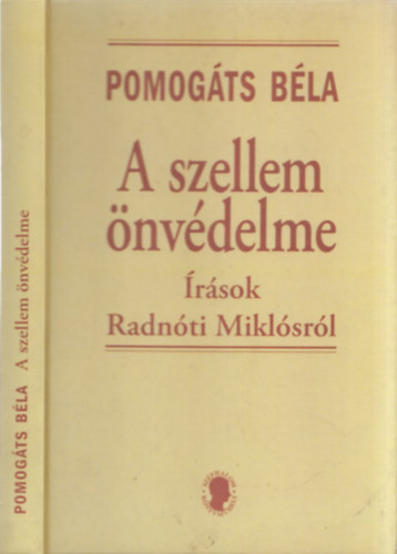 Pomogts Bla - A szellem nvdelme (rsok Radnti Miklsrl)