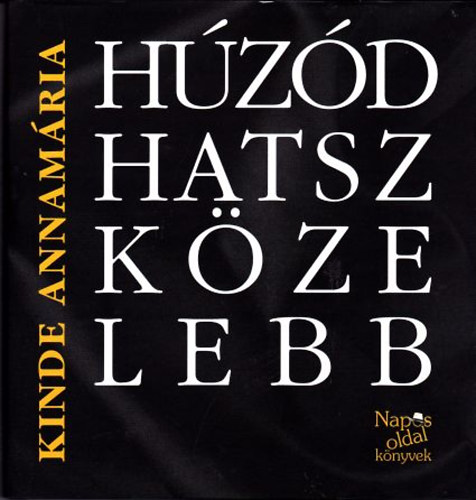 Kinde Annam�ria - H�z�dhatsz k�zelebb