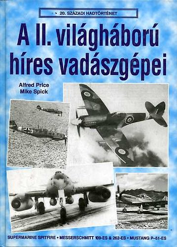 Price-Spick - A II. vilghbor hres vadszgpei (20. szzadi hadtrtnet)
