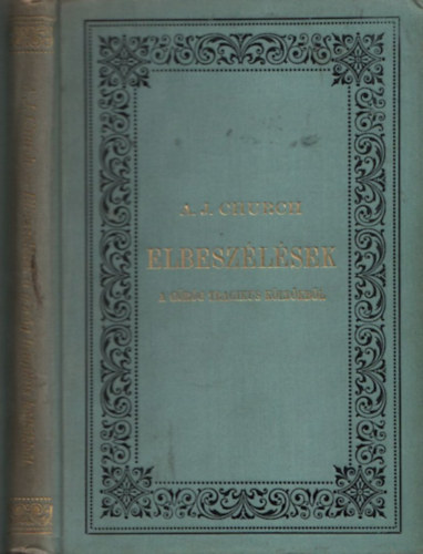 Alfred J. Church - Elbeszlsek a grg tragikus kltkbl
