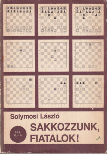 Solymosi Lszl - Sakkozzunk, fiatalok!