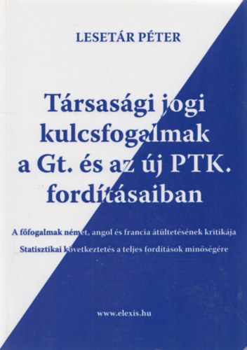 Lesetr Pter - Trsasgi jogi kulcsfogalmak a Gt. s az j PTK. fordtsaiban