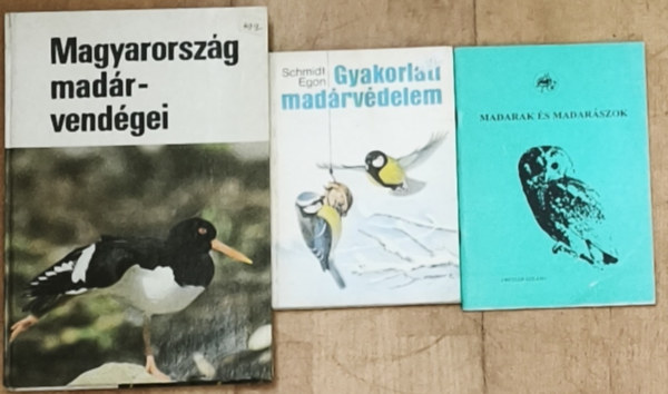 Drexler Szilárd, Schmidt Egon Haraszthy László (szerk.) - 3db madarakkal, madárvédelemmel kapcsolatos könyv - Gyakorlati madárvédelem, Madarak és madarászok, Magyarország madárvendégei