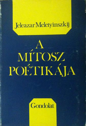 Jeleazar Meletyinszkij - A mtosz potikja