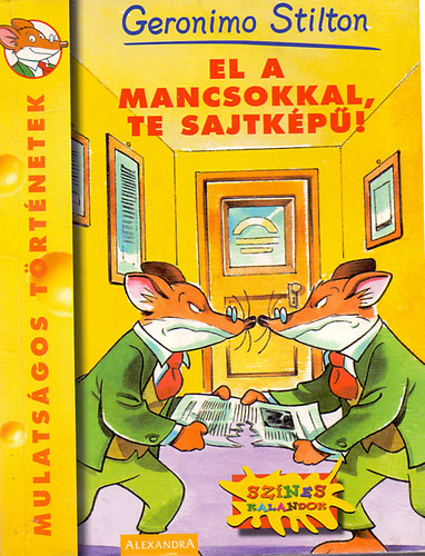 Geronimo Stilton - El a mancsokkal, te sajtkp!