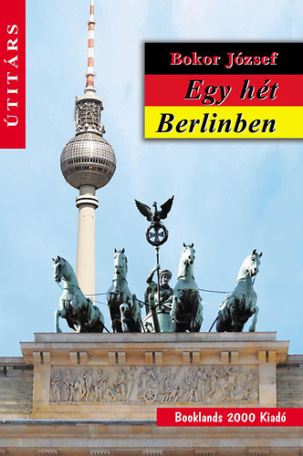 Bokor Jzsef - Egy ht Berlinben