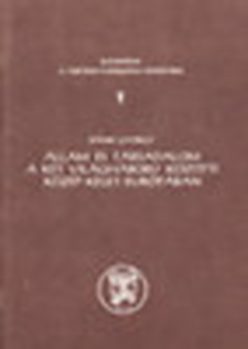 R�nki Gy�rgy - �llam �s t�rsadalom a k�t vil�gh�bor� k�z�tti K�z�p-Kelet-Eur�p�ban