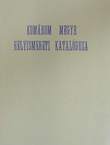 Tapolcai Ernn - Komrom megye helyismereti katalgusa - megjelent 320 pldnyban.