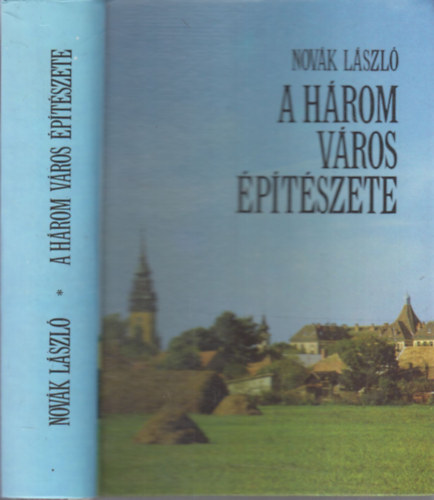 Nov�k L�szl� - A h�rom v�ros �p�t�szete