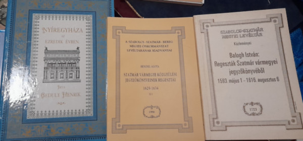 Henzsel �gota   Geduly Henrik (szerkeszt�), Balogh Istv�n (szerk.) - 3 db k�nyv: Ny�regyh�za az ezredik �vben, Lev�lt�ri kiadv�nyok: Szatm�r V�rmegye k�zgy�l�si jegyz�k�nyveinek regeszt�i 1629-1634., Regeszt�k Szatm�r v�rmegyei jegyz�k�nyv�b�l 1593. m�jus 1- 1616. augusztus 6.