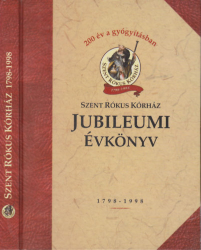 Szent Rkus Krhz Jubileumi vknyv 1798-1998.
