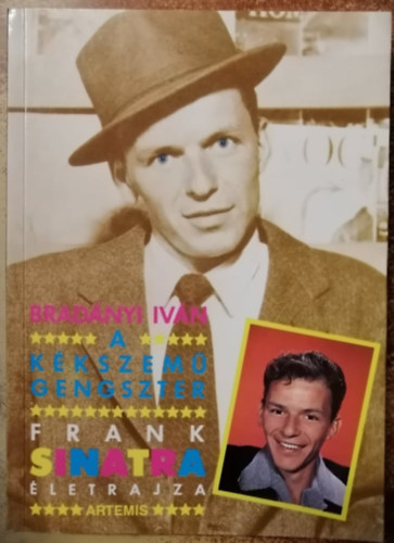 Bradnyi Ivn - A kkszem gengszter (Frank Sinatra letrajza)