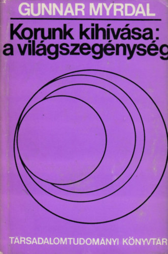 Gunnar Myrda - Korunk kihívása: a világszegénység