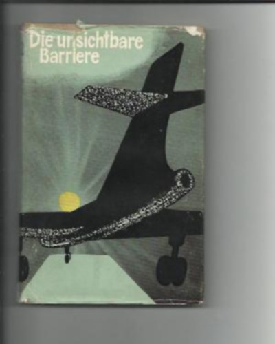 S. Anochin, M. Gallai A. Agranowski - Die unsichtbare Barriere: Mit offenen Augen / Und höher und höher! / Ein Testflug wie wenige