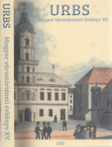 Kenyeres Istvn   (szerk.) - Urbs - Magyar Vrostrtneti vknyv XV.