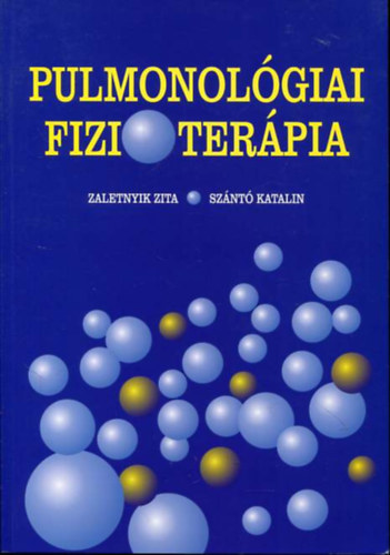 Zaletnyik Zita; Sznt Katalin - Pulmonolgiai fizioterpia
