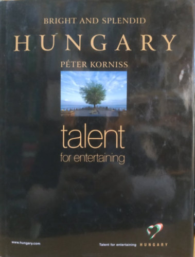 Korniss P�ter Sz�raz Mikl�s Gy�rgy - Bright and splendid Hungary
