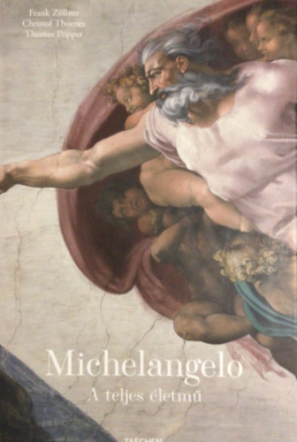Frank-Thoenes, Christof-Ppper, Thomas Zllner - Michelangelo - A teljes letm