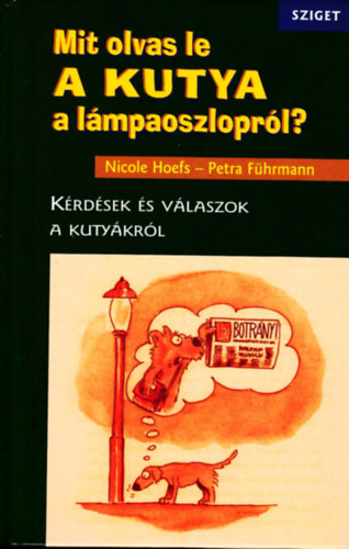 Nicole Hoefs; Petra Fhrmann - Mit olvas le a kutya a lmpaoszloprl?