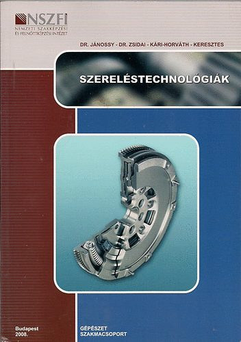 Dr. J�nossy-Dr. Zsidai-K�ri-Horv�th-Keresztes - Szerel�stechnol�gi�k