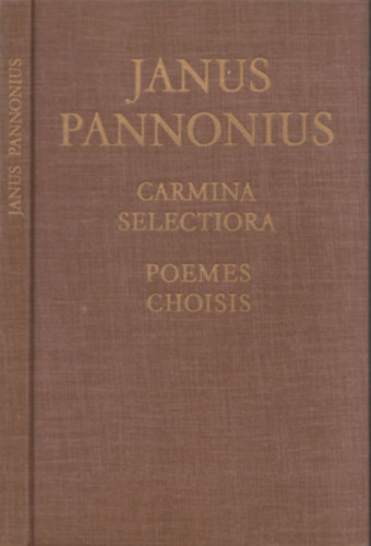 Janus Pannonius - Carmina selectiora - Poemes choisis