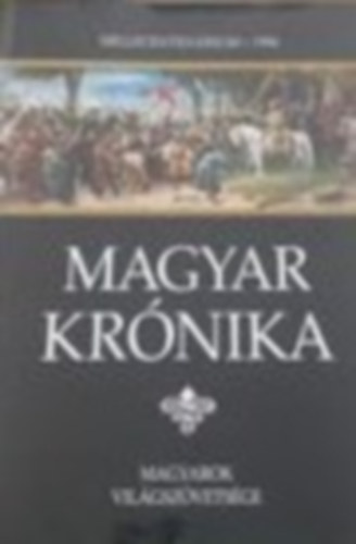 Lblin Judit  Szveg: Dr. Trk Jzsef (szerk.) - Magyar Krnika - Millecentenrium 1996 (2. kiads)