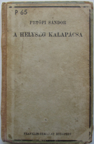 Petfi Sndor - A helysg kalapcsa