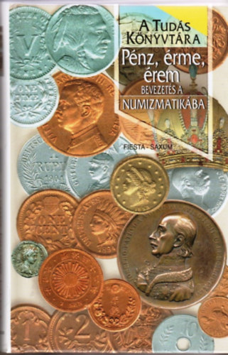 Kplr Lszl - Pnz, rme, rem -Bevezets a numizmatikba (A Tuds Knyvtra)