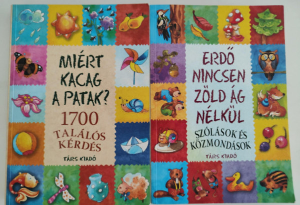 Miért kacag a patak? - 1700 találós kérdés + Erdő nincsen zöld ág nélkül - szólások és közmondások (2 könyv)