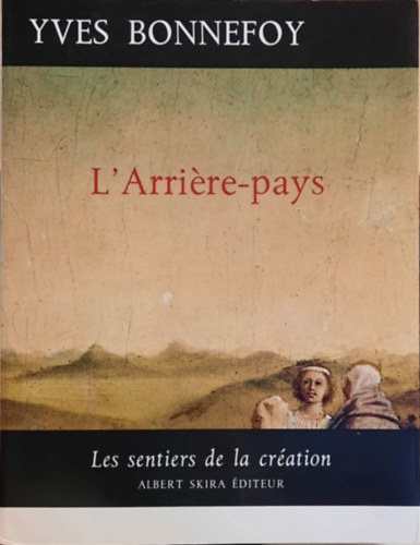 Yves Bonnefoy - L'Arriere -pays